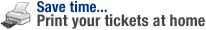 Save time - Print your tickets at home